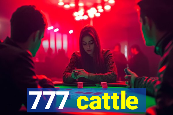 777 cattle